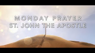 Monday Prayer: A Prayer for St. John the Apostle