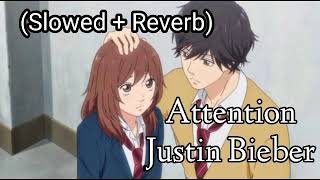 Attention - (Slowed + Reverb) Justin Bieber (use earphones 🎧)