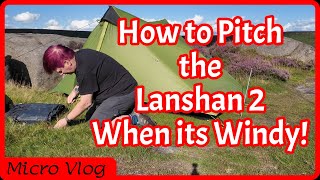 Pitching the Lanshan 2 in a hoolie!