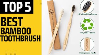 Best Bamboo Toothbrush 2023