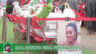 MAA ADWOA'S FINAL FUNERAL RITES