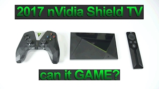 2017 Nvidia Shield TV - Can it GAME