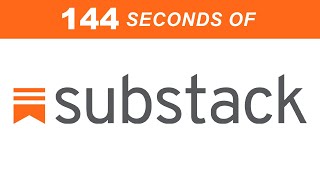 Substack in 144 Seconds