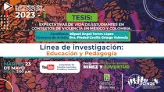 Sustentación: “EXPECTATIVAS DE VIDA DE ESTUDIANTES EN CONTEXTOS DE VIOLENCIA EN MÉXICO Y COLOMBIA”