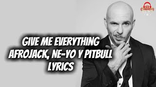 Afrojack, Ne-Yo Ft Pitbull - Give Me Everything (Lyrics)