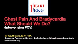 Chest Pain and Bradycardia (Intervension Point of View)