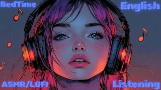 LOFI ASMR English Practice: Improve Your English Listening.