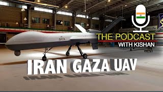 Iran New Drone Gaza UAV | New Armed UAV | Podcast with Kishan