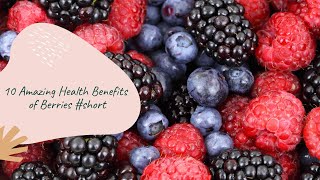 10 Amazing Health Benefits of Berries #short