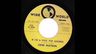 Gene Watson - If I'm A Fool For Leaving