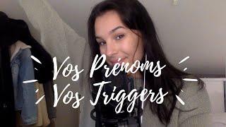 ASMR : VOS prénoms et VOS triggers préférés  (PART1)