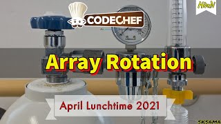 Array Rotation [ARRROT] : April Lunchtime 2021 | Hindi Video Editorial