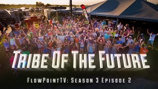 TRIBE OF THE FUTURE: FlowPointTV S3 E2