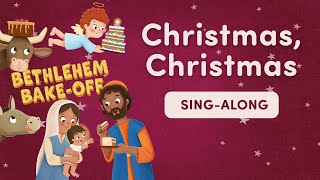 Christmas, Christmas - Bethlehem Bake-Off - Sing Along