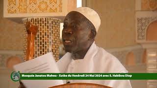 Mosquée Janatou Mahwa   Xutba du Vendredi 24 Mai 2024 avec S  Habibou Diop