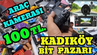 KADIKÖY BİT PAZARI || 100₺ ye ARAÇ KAMERASI #bitpazarı #kadikoy