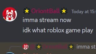 Roblox stream 5- OriontBall