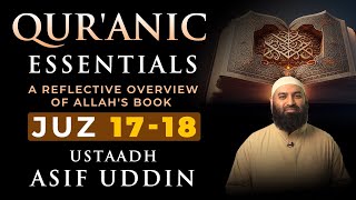 Juz 17-18 | Qur’anic Essentials: A Reflective Overview of Allah’s Book | Ustaadh Asif Uddin