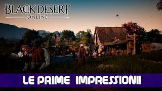 Black Desert Online - Le prime Impressioni