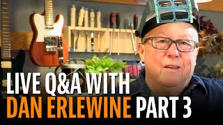 Live Q&A With Dan Erlewine - (Playback From) Tuesday January 19th 4:30 PM (EST)