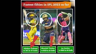 Fastest fifties in IPL 2023 so far #AjinkyaRahane #ShardulThakur #JosButtler #RCB #CSK #MI #IPL2023