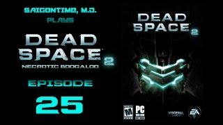 Let's Play Dead Space 2 (Episode 25)