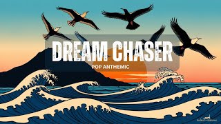 Dream Chaser | A song about pursuing your dreams relentlessly | no matter the odds