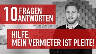 10 Fragen 10 Antworten - Hilfe, mein Vermieter ist pleite!