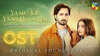 Yaar Tou Yaar Hota Hai 🎤 OST - Teri Chhaon Mein - Singer : Sehar Gul Shahbaz Fayyaz - Top Drama Ost