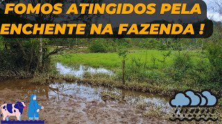 Fomos Atingidos pela enchente na fazenda.