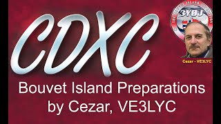 VE3LYC's presentation at the 2022 CDXC Convention about next year's Bouvet Island DXpedition.