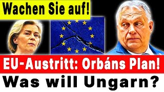 🛑EU-AUSTRITT: ORBÁNS PLAN! WAS WILL UNGARN?