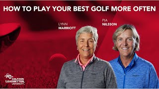 How To Play Your Best Golf More Often | Pia Nilsson & Lynn Marriott | GLU Virtual Summit 2020