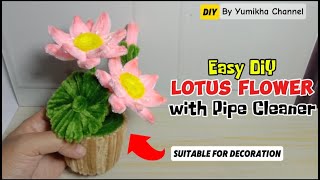 DIY | How to make Lotus Flower with Pipe Cleaners | Easy DIY Project by Yumikha Channel #69