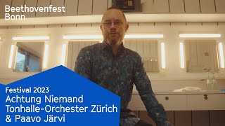 Achtung Niemand & Tonhalle-Orchester Zürich, Paavo Järvi | Beethovenfest Bonn 2023