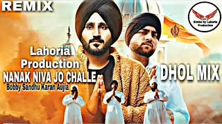 Nanak Niva Jo Challe Booby Sandhu Karan Aujla Dj Keetu By Lahoria Production Dhol Mix 🎧