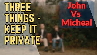 The Three Things You Should Keep to Yourself: John Vs Micheal #secret #selfimprovement #selfbelief