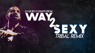 Way 2 Sexy [Tribal Remix 2022] - @DjGecko @ChuntiOficial