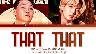 PSY (싸이) - 'That That (prod.&ft. SUGA of BTS)' (Color Coded Lyrics Han/Rom/Eng/가사) | Teaser1&2