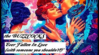 HQ FLAC  THE BUZZCOCKS  - EVER FALLEN IN LOVE  Best Version ALT ROCK SUPER ENHANCED AUDIO deep cuts