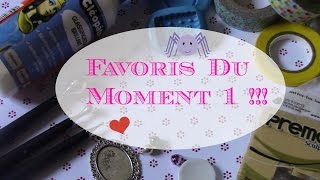 ✟ Favoris du Moment 1 !!! ✟