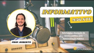 QBIZU - Informativo 956 STF - Autotutela e Anulação de Anistia política pela Administração Pública