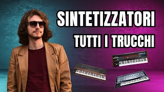 IL SEGRETO PER UTILIZZARE TUTTI I SYNTH (pt.1) -  LE SEZIONI PRINCIPALI DI UN SYNTH