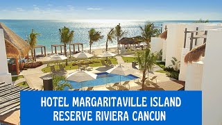 Hotel Margaritaville Island Reserve Riviera Cancun