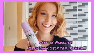 ISLE OF PARADISE ULTRA DARK SELF TAN REVIEW!!