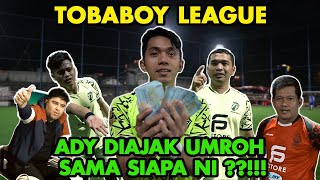 TOBABOY LEAGUE MENUJU FINAL !! ADY SKY DIAJAK UMROH BARENG KELUARGA ... SIAPA YANG JUARA ??!!