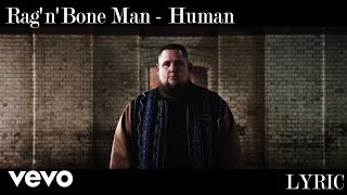 Rag'n'Bone Man - Human [lyric]