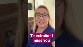 Te extraño- I miss you