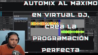 Automix Al Maximo en Virtual Dj, Crea La Programación Perfecta