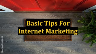 Basic Tips For Internet Marketing